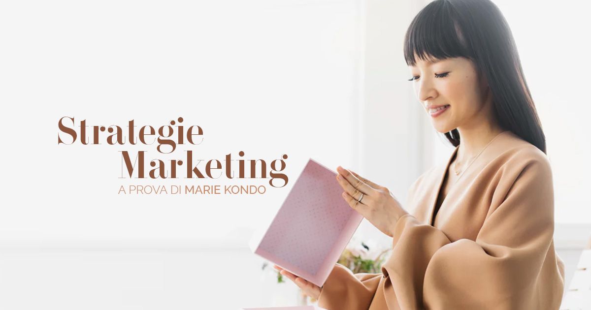 Strategie Marketing a prova di Marie Kondo - Creare Creatività