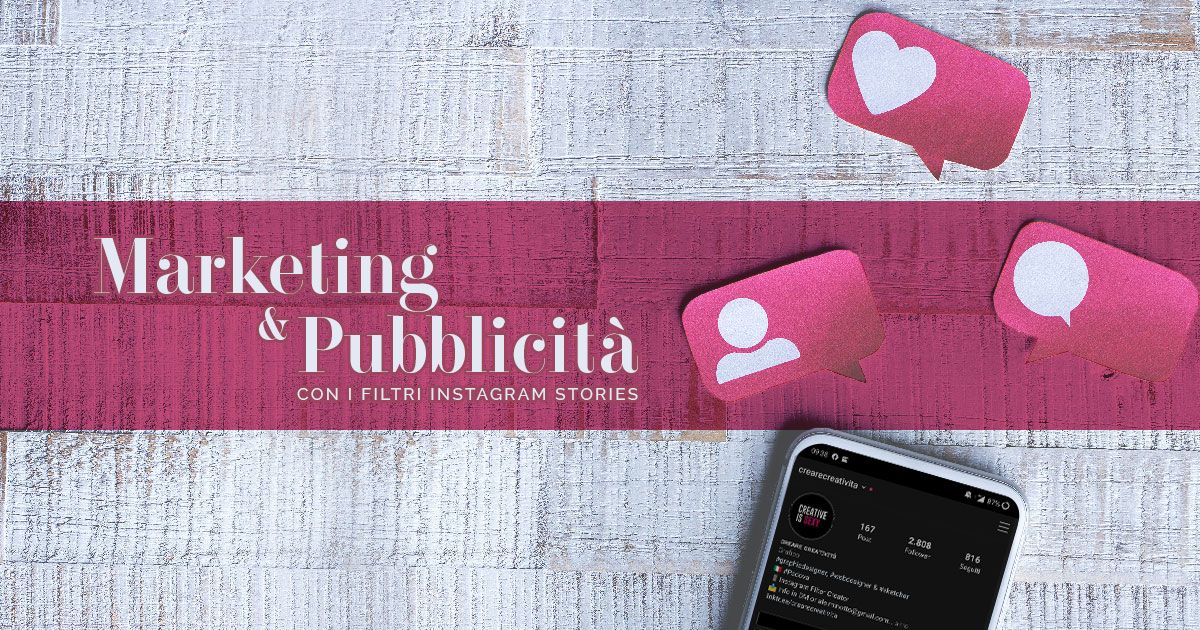 Marketing e pubblicità con i Filtri Instagram Personalizzati - Creare Creativita