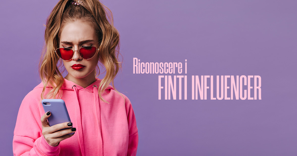 Riconoscere i finti Influencer - Creare Creatività