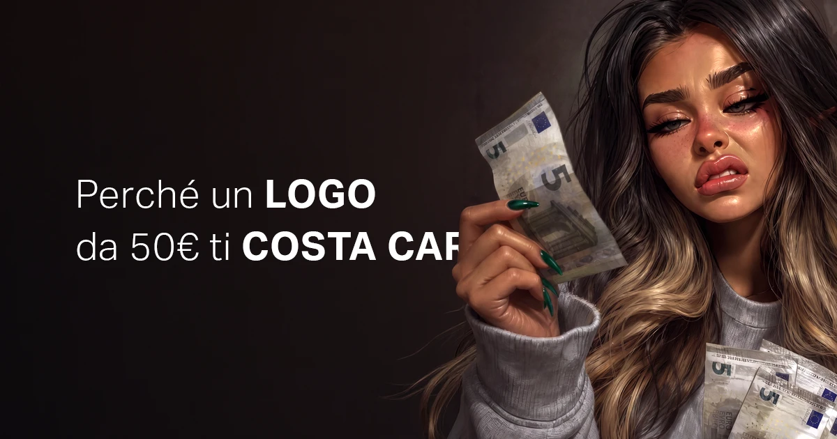 Perchè un logo da 50€ ti costa caro